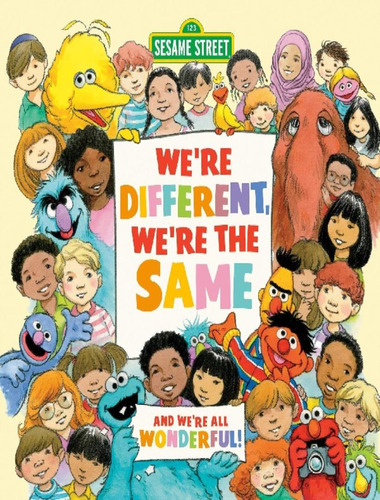 We´re Different, We´re The Same - Sesame Street: We´re Different, We´re The Same - Sesame Street, De Kates, Bobbi. Editora Random House, Capa Mole, Edição 1 Em Inglês, 2021