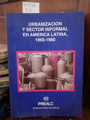  Urbanización Y Sector Informal En América Latina, 1960-1980