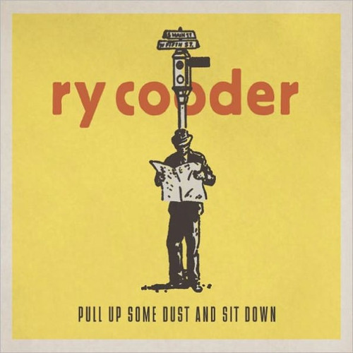 Cd Cooder Ry, Pull Up Some Dust And Sit Down