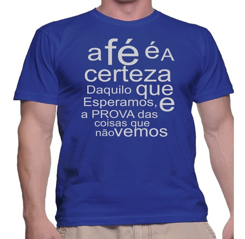 Imagem 1 de 1 de Camiseta Camisa Religiosa Biblica Hebreus Ora A Fé É A Certe