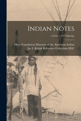 Libro Indian Notes; V.10: No.2 (1974: Spring) - Museum Of...