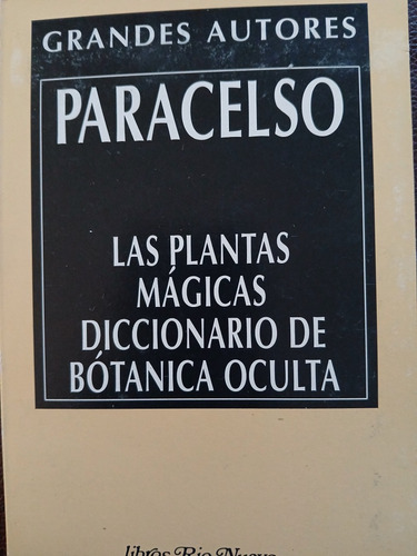 Paracelso. Las Plantas Magicas. Dicc. De Botanica Oculta. 