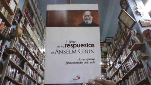 El Libro De Las Respuestas De Anselm Grun