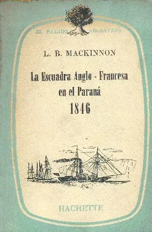 La Escuadra Anglo-francesa En El Paraná 1846