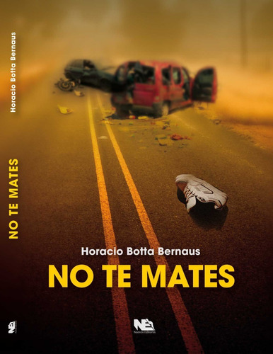 Imagen 1 de 2 de Libro  No Te Mates  - Horacio Botta Bernaus