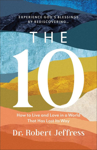 Libro: The 10: How To Live And Love In A World That Has Lost