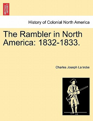 Libro The Rambler In North America: 1832-1833. - La Trobe...