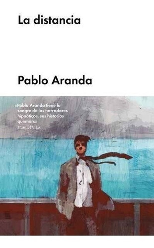 La Distancia, De Pablo Aranda. Editorial Malpaso En Español