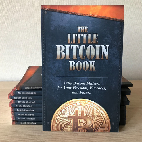 Little Bitcoin Book. La Importancia De Bitcoin En Tu Futuro