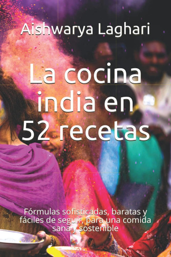 Libro: La Cocina India En 52 Recetas: Fórmulas Sofisticadas,