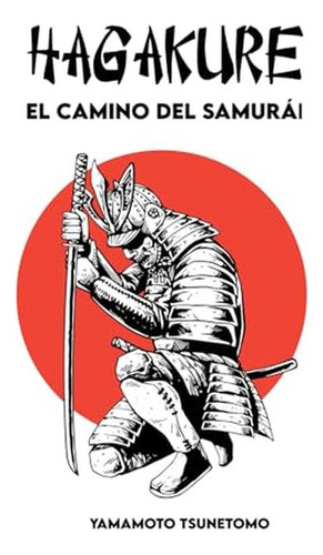 Hagakure El Camino Del Samurai: Version Original Con Un Reco