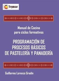 Libro Programación De Procesos Básicos De Pastelería Y Panad