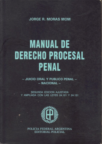 Manual De Derecho Procesal Penal. Jorge R. Moras Mom