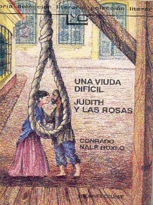 Una Viuda Dificil - Judith Y Las Rosas - Conrado Nale Roxlo