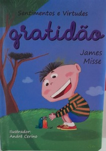 Sentimentos E Virtudes Acolchoado Gratidão, De James Misse., Vol. 1. Editorial Pe Da Letra, Capa Mole Em