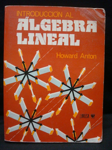 Howard Anton, Introducción Al Álgebra Lineal.