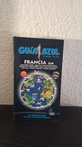 Guía Azul: Francia Sur - Ediciones Gaesa