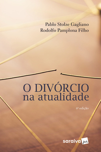 O divórcio na atualidade - 4ª edição de 2018, de Pamplona Filho, Rodolfo. Editora Saraiva Educação S. A., capa mole em português, 2018