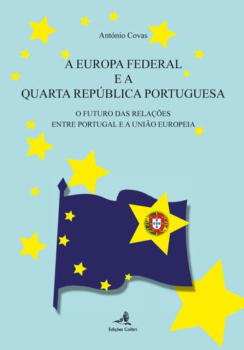 Libro A Europa Federal E A Quarta Republica - O Futuro Das 