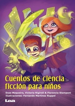 Cuentos De Ciencia Ficción Para Niños - Rigiroli, Maqueira Y