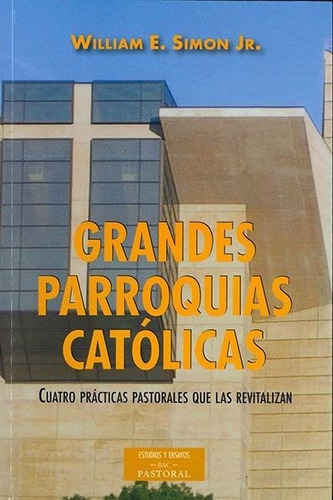 Grandes Parroquias Catãâ³licas, De Simon Jr,, William E.. Editorial Biblioteca Autores Cristianos, Tapa Blanda En Español