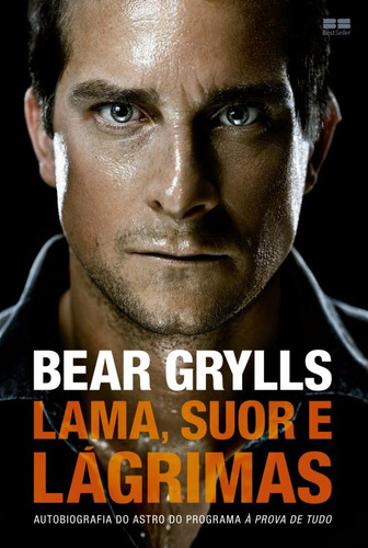 Lama, suor e lágrimas, de Grylls, Bear. Editorial Editora Best Seller Ltda, capa mole em português, 2016