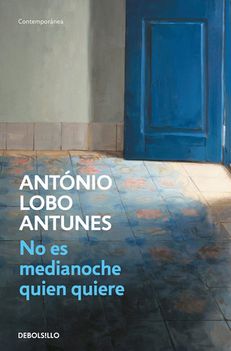 No Es Medianoche Quien Quiere - Antonio Lobo Antunes