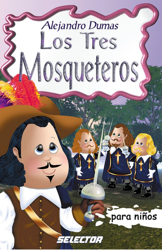 Tres mosqueteros, Los, de DUMAS ALEJANDRO. Editorial Selector, tapa blanda en español, 2014
