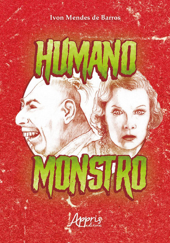 Humano monstro, de Barros, Ivon Mendes de. Appris Editora e Livraria Eireli - ME, capa mole em português, 2019