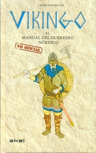 Vikingo. Manual Del Guerrero Nordico - John Hawwood, de John Hawwood. Editorial Akal en español