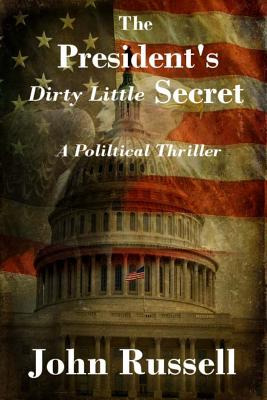 Libro The President's Dirty Little Secret: Political Thri...