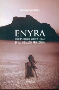 Enyra : Una Historia De Amor Y Coraje En La Andalucía Prerro