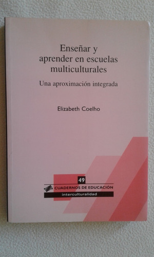 Enseñar Y Aprender En Escuelas Multiculturales - E. Coelho