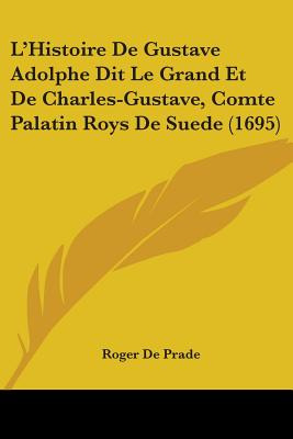 Libro L'histoire De Gustave Adolphe Dit Le Grand Et De Ch...