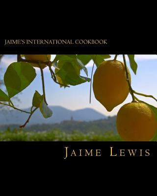 Libro Jaime's International Cookbook: Cooked Fresh From T...