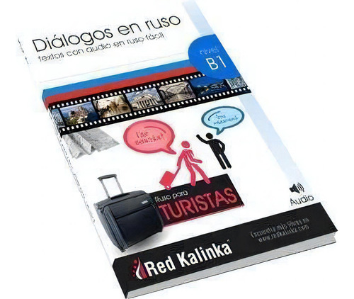 Dialogos En Ruso Para Turistas. Nivel B1, De Red Kalinka - Escuela De Ruso. Editorial Escuela De Ruso Red Kalinka, Tapa Blanda En Ruso