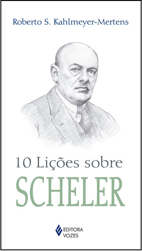 10 lições sobre Scheler, de Kahlmeyer-Mertens, Roberto S.. Série 10 Lições Editora Vozes Ltda., capa mole em português, 2021