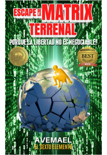 Libro: Escape De La Matrix Terrenal: Porque La Libertad No E