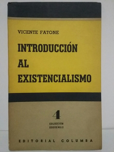 Introducción Al Existencialismo. Por Vicente Fatone.