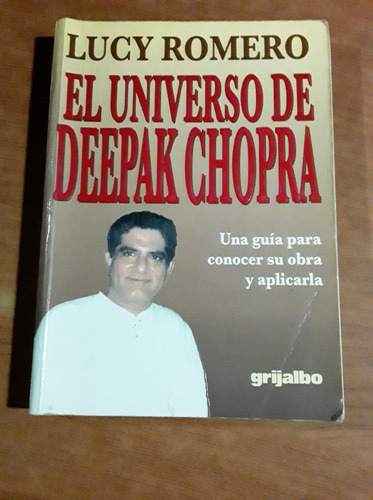 El Universo De Deepak Chopra - Lucy Romero - Grijalbo