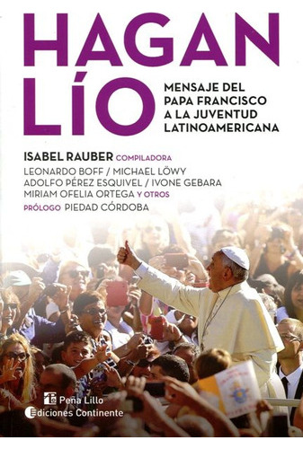 Hagan Lio . Mensaje Del Papa Francisco A La Juventud Latinoa