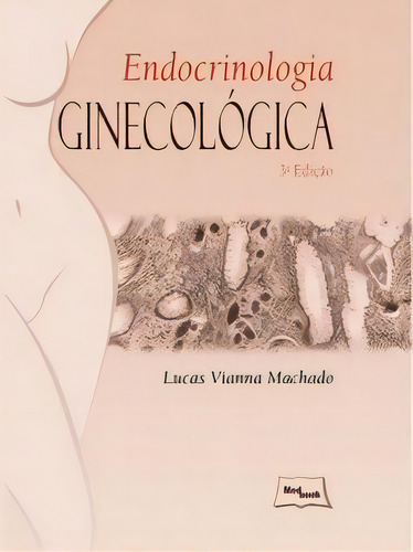 Endocrinología Ginecológica, De Machado Vianna. Editora Medbook Em Português