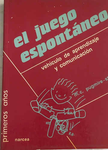 Libro El Juego Espontáneo Vehiculo De Aprendizaje Y Comunica