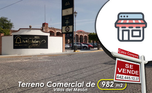 Se Vende Terreno Comercial De 982 M2 , Villas Del Mesón, Cer