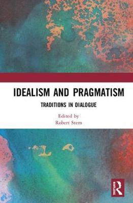 Libro Idealism And Pragmatism - Robert Stern