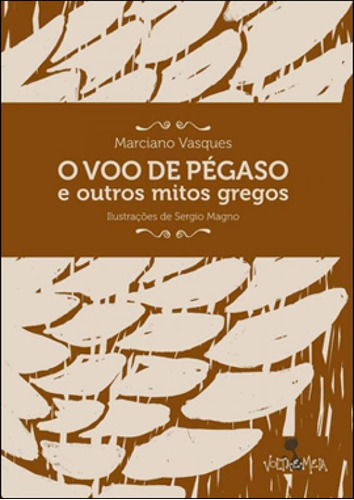 O Voo De Pégaso E Outros Mitos Gregos, De Vasques, Marciano. Editora Nova Alexandria, Capa Mole, Edição 1ª Edição - 2012 Em Português