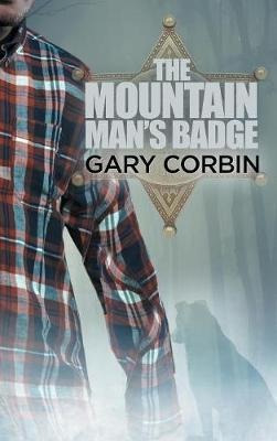 The Mountain Man's Badge - Gary Corbin (hardback)