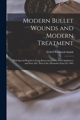 Libro Modern Bullet Wounds And Modern Treatment: With Spe...