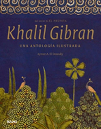Khalil Gibran, Una Antologia Ilustrada - Ahmed El-desouky