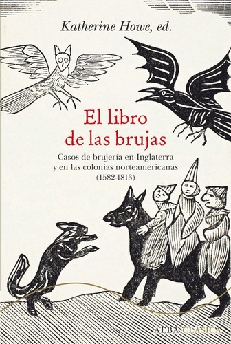 El Libro De Las Brujas, Katherine Howe, Ed. Alba
